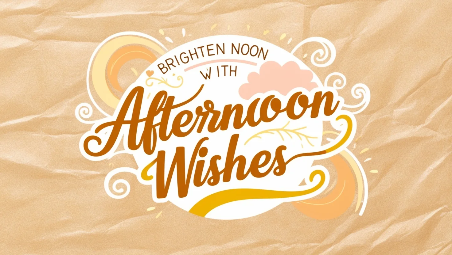 Brighten Noon With Afternoon Wishes