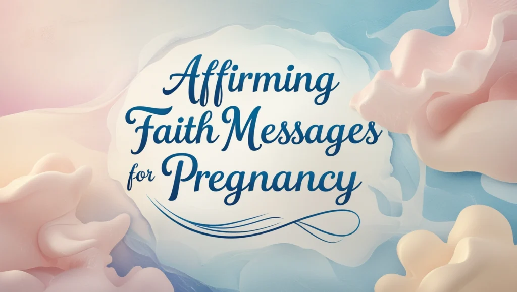 Affirming Faith Messages for Pregnancy