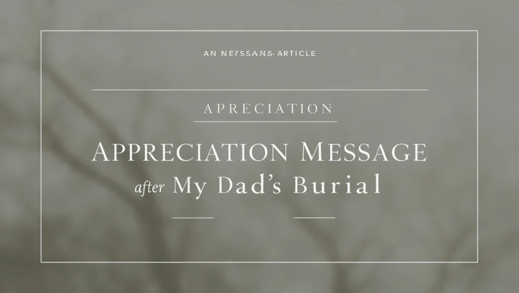 Appreciation Message After My Dad’s Burial