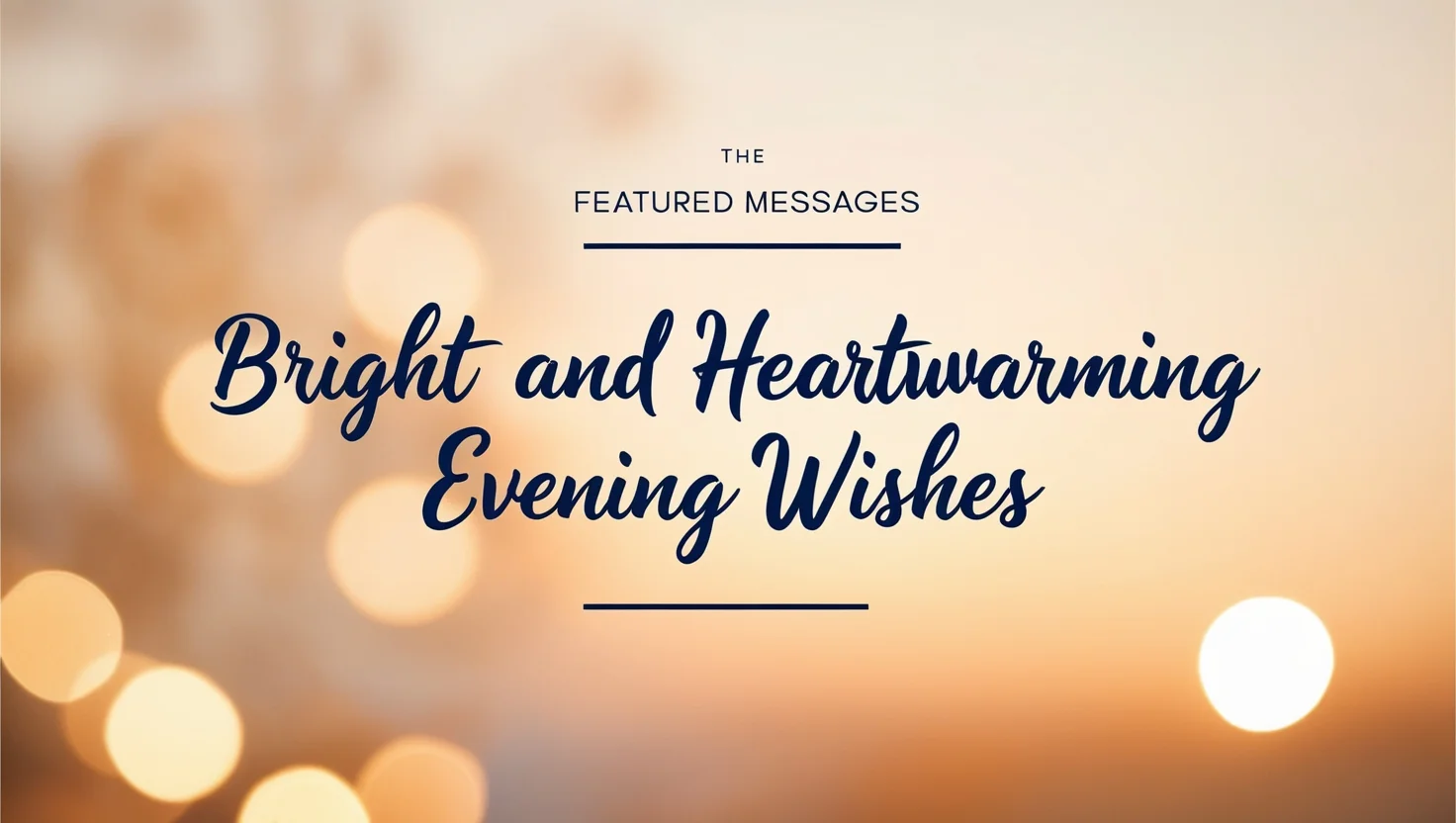 Bright and Heartwarming Evening Wishes