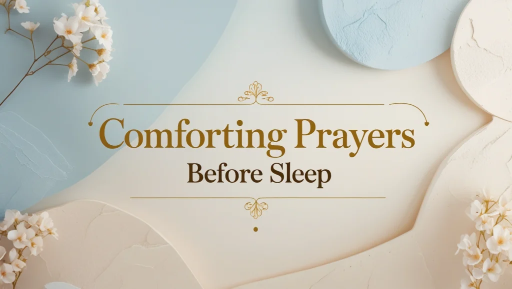 Comforting Prayers Before Sleep