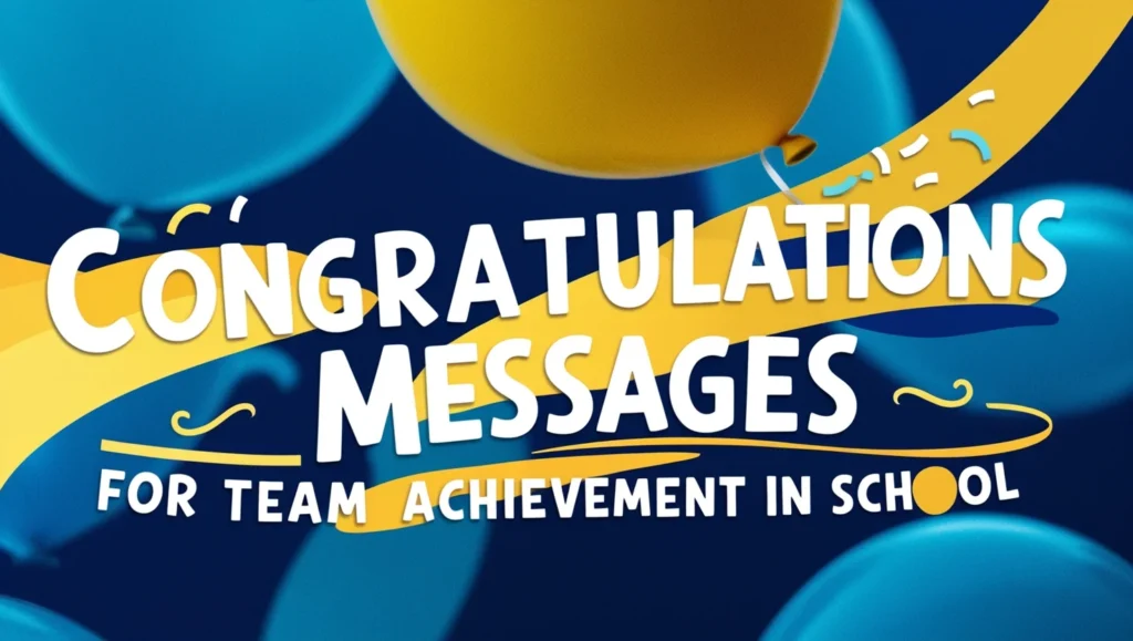 Congratulations Messages for Team Achievement in School