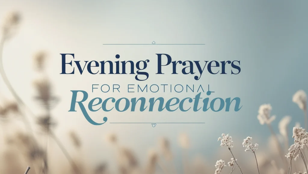 Evening Prayers for Emotional Reconnection