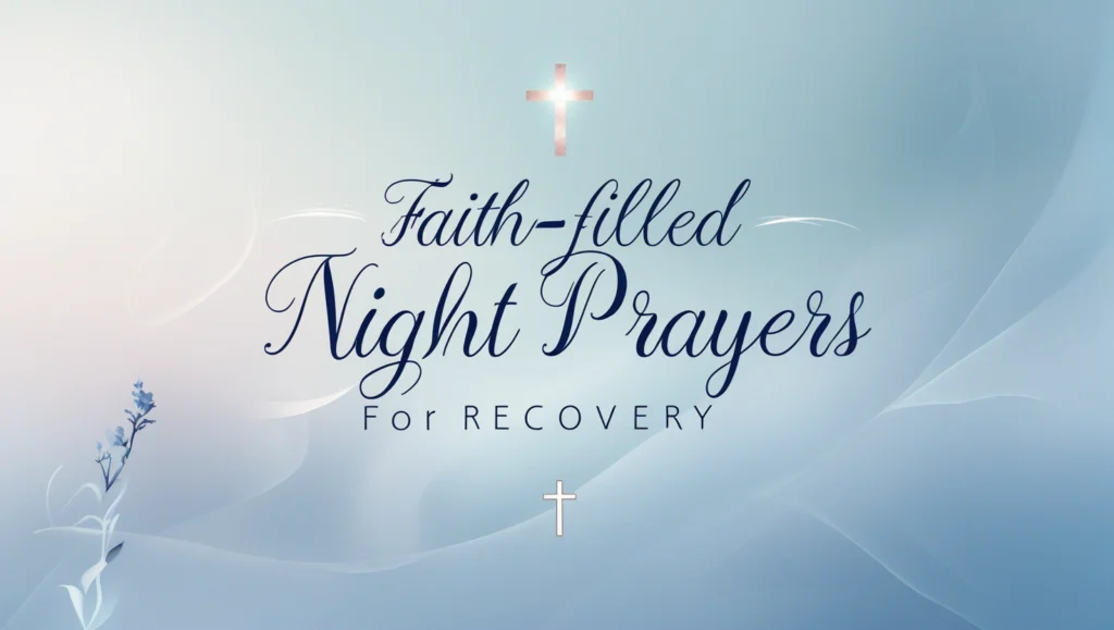 Faith-Filled Night Prayers for Recovery