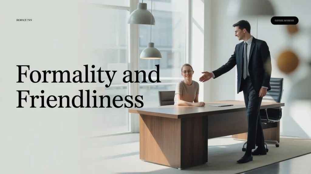 Formality and Friendliness