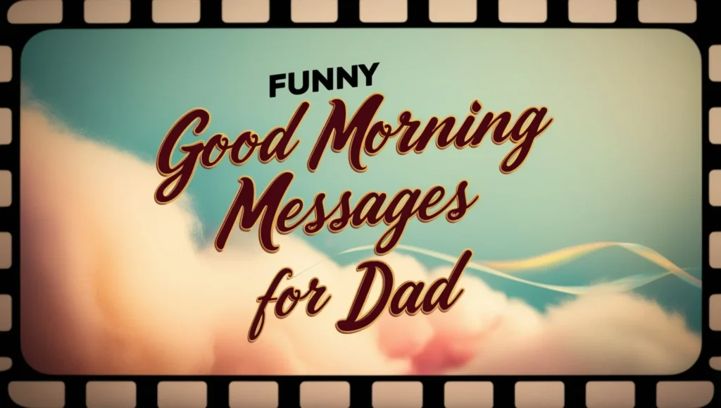 Funny Good Morning Messages for Dad