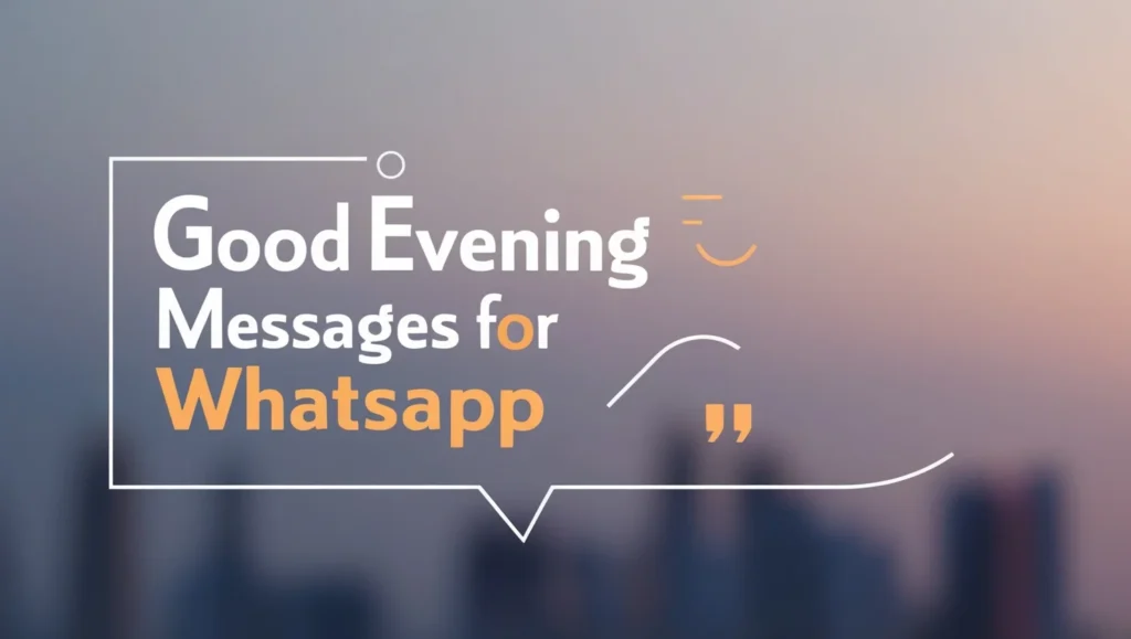 Good Evening Messages for WhatsApp