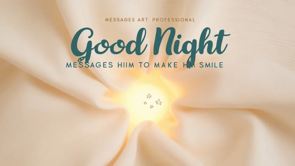 Good Night Messages For Him To Make Him Smile