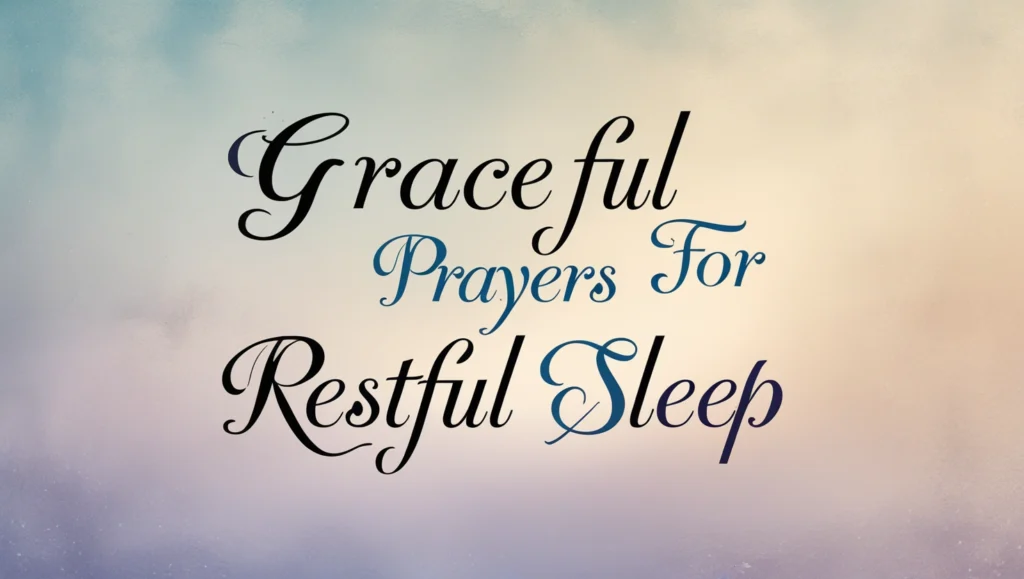 Graceful Prayers for Restful Sleep
