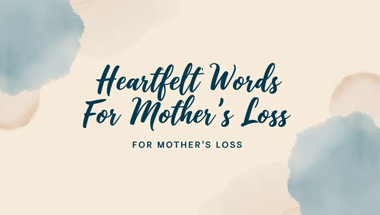 Heartfelt Words for Mother’s Loss