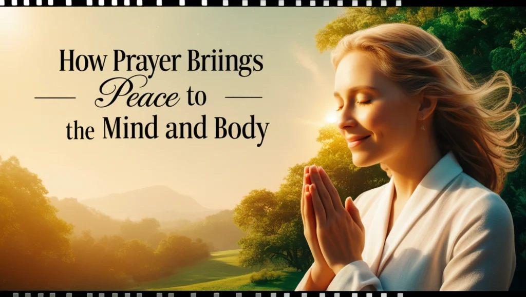 How Prayer Brings Peace to the Mind and Body
