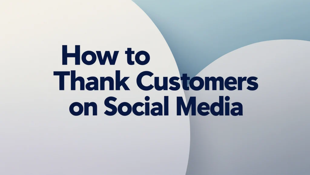 How to Thank Customers on Social Media