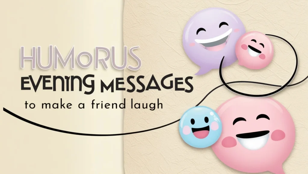 Humorous Evening Messages to Make a Friend Laugh