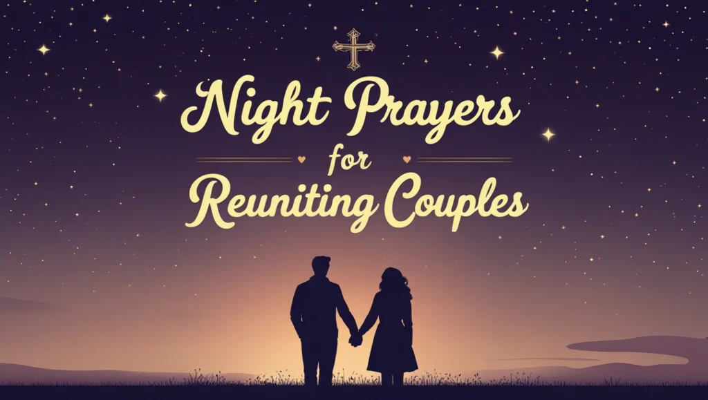 Night Prayers for Reuniting Couples