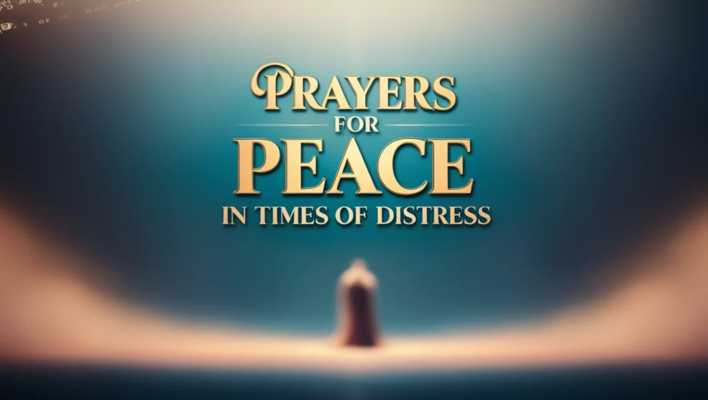 Prayers for Peace in Times of Distress