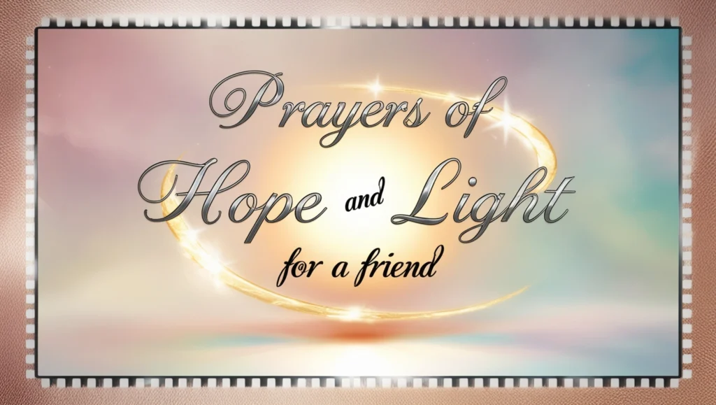Prayers of Hope and Light for a Friend