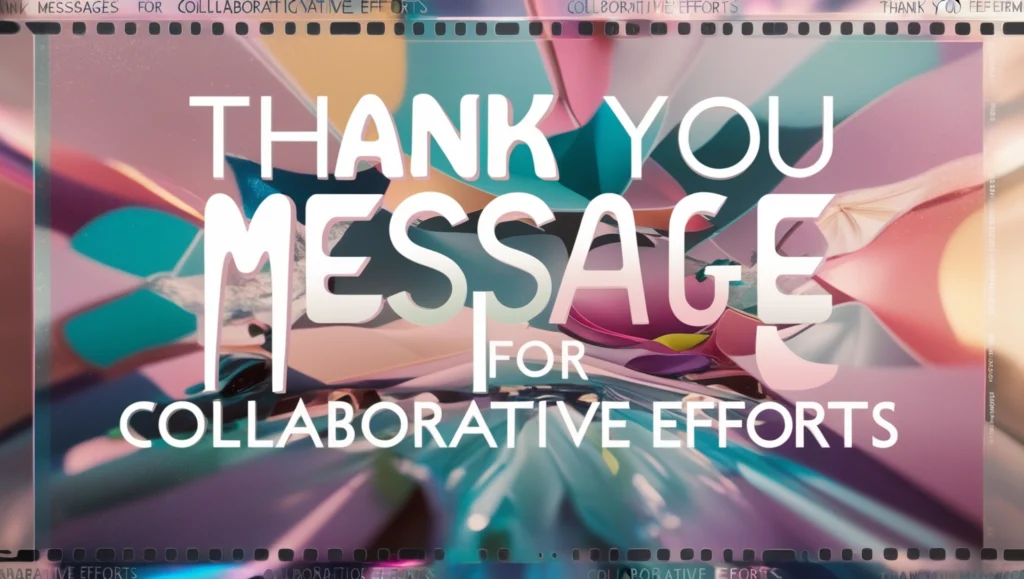 Thank You Messages for Collaborative Efforts