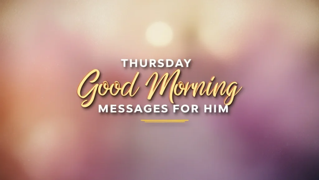 Thursday Good Morning Messages for Him