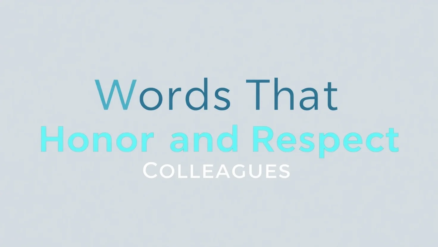 Words That Honor and Respect Colleagues