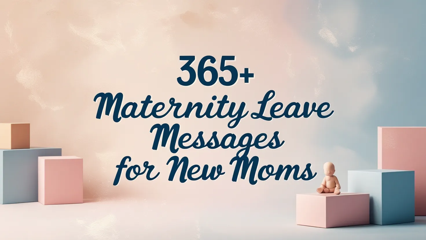 365+ Maternity Leave Messages for New Moms