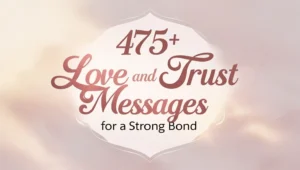475+ Love and Trust Messages for a Strong Bond