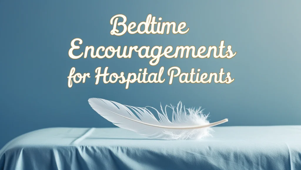 Bedtime Encouragements for Hospital Patients