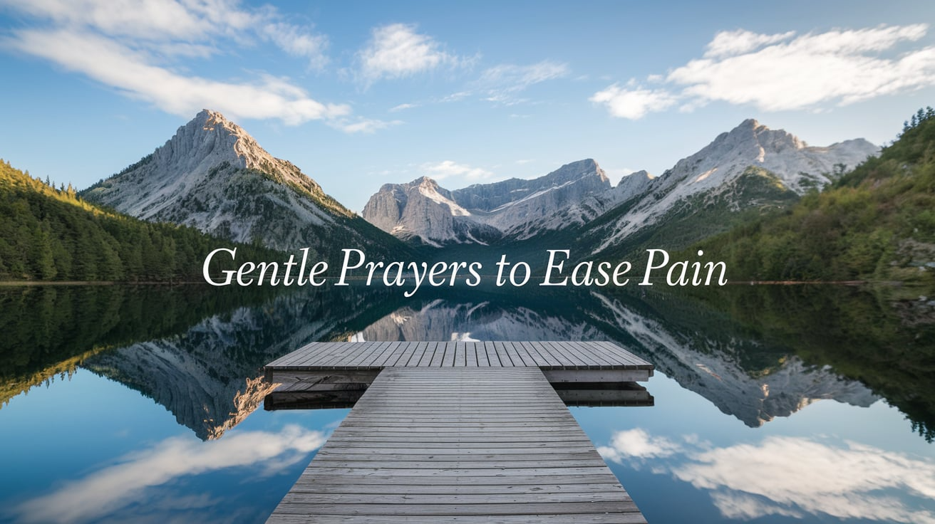 Gentle Prayers to Ease Pain