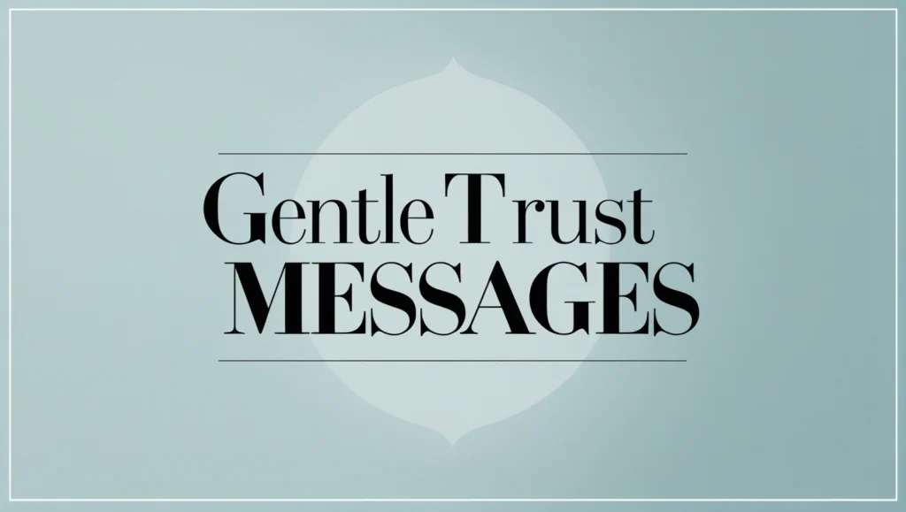 Gentle Trust Messages