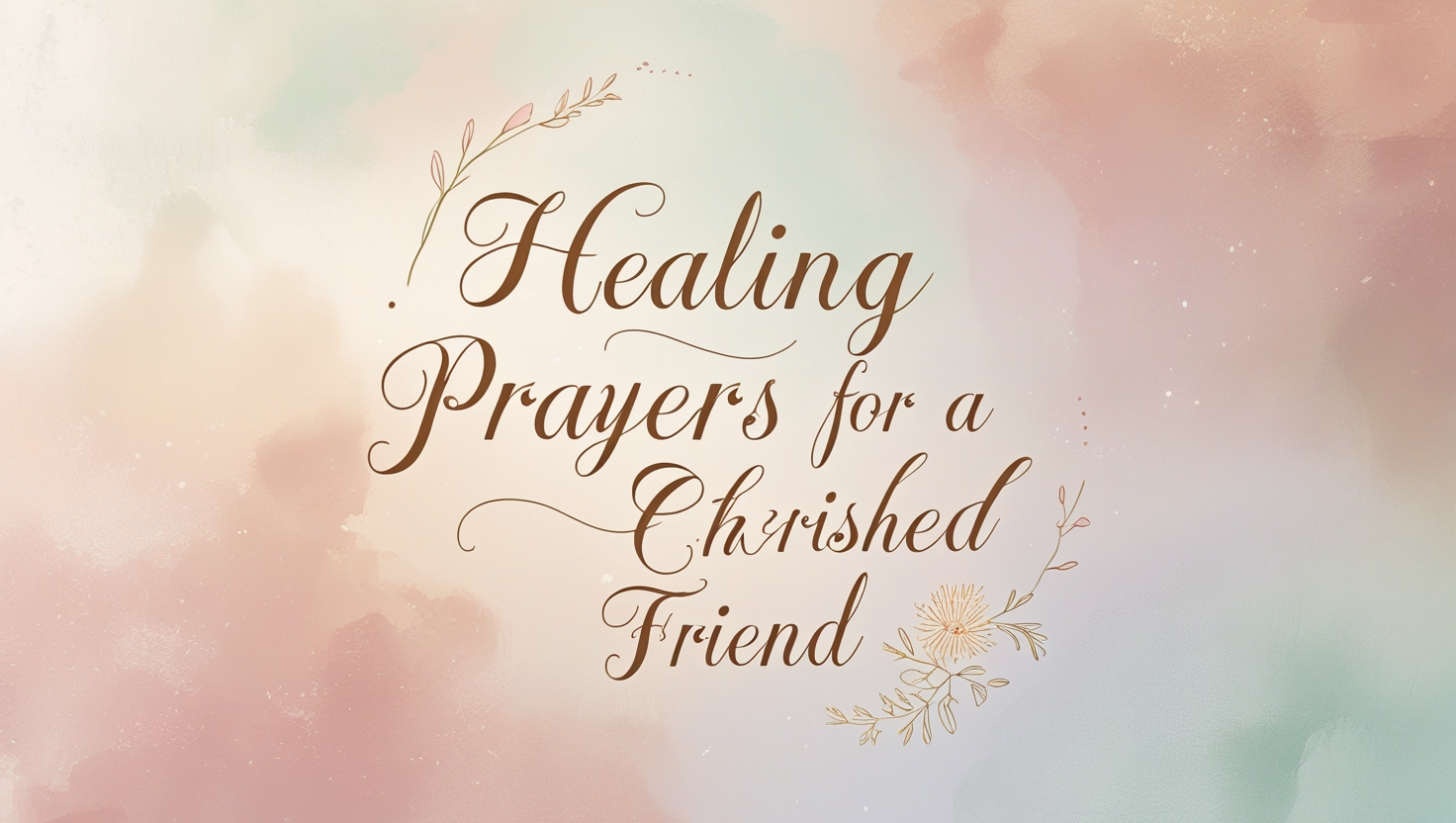 Healing Prayers for a Cherished Friend