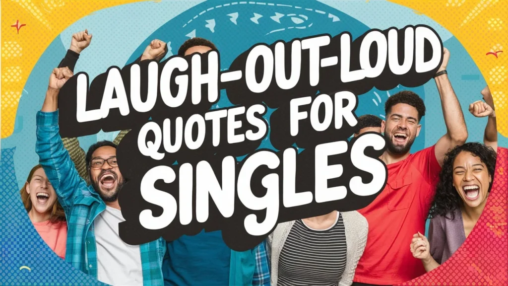 Laugh-Out-Loud Quotes for Singles