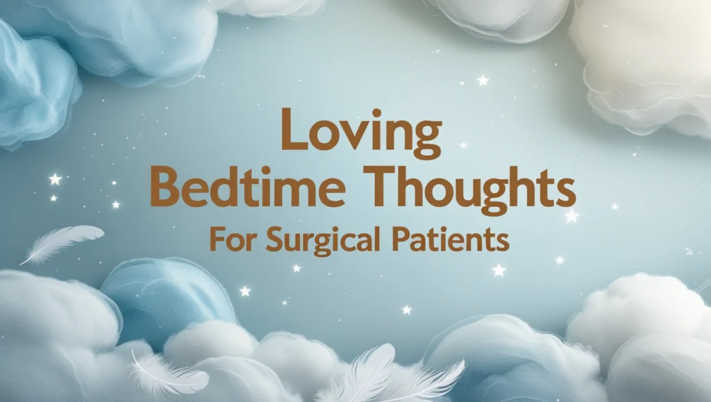 Loving Bedtime Thoughts for Surgical Patients