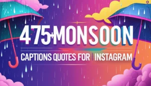 475+ Moonsoon captions and quotes for instagram