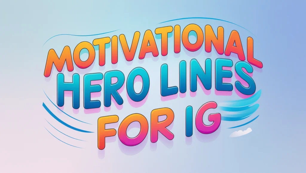 Motivational Hero Lines for IG