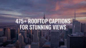 475+ Rooftop Captions for Stunning Views Instagram Vibes