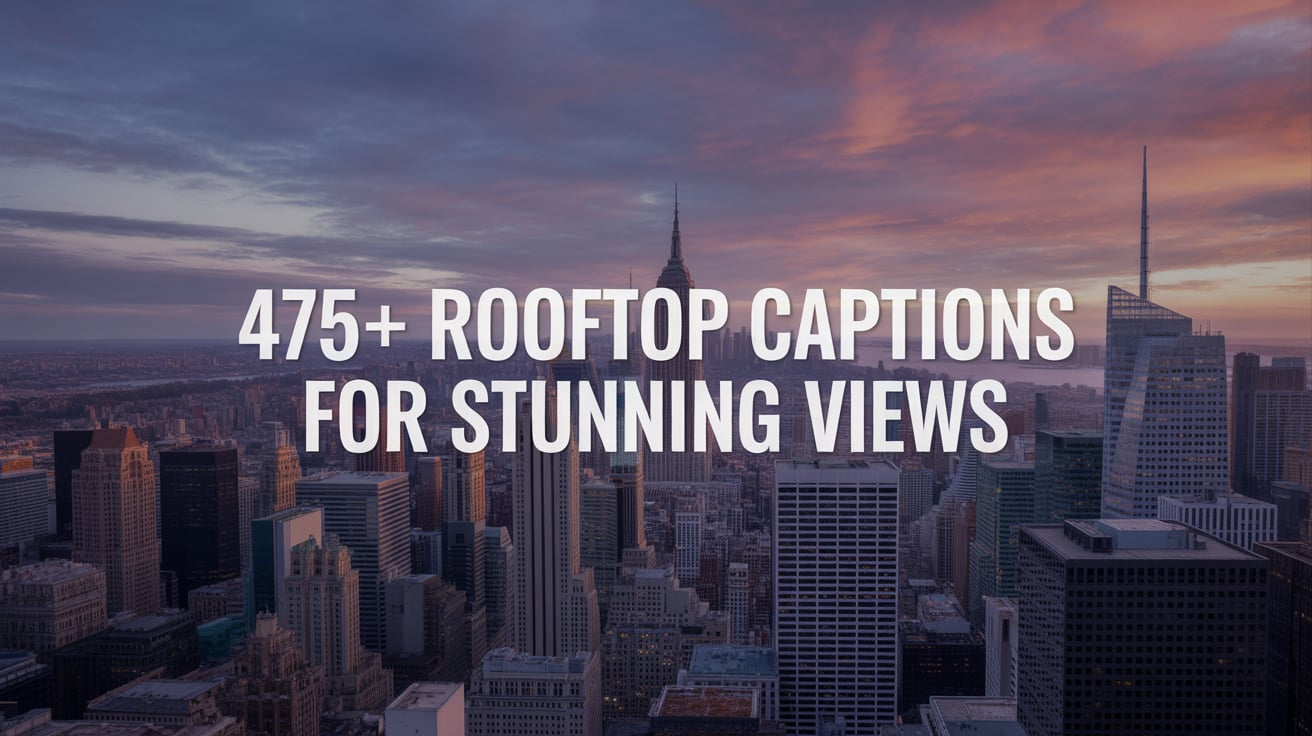 475+ Rooftop Captions for Stunning Views Instagram Vibes