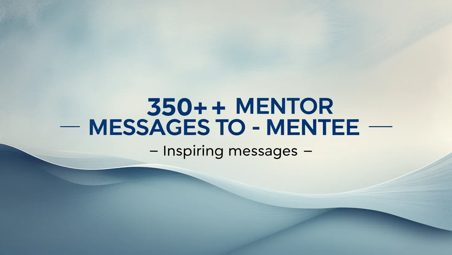 350+ Mentor Messages to Mentee – Inspiring Messages