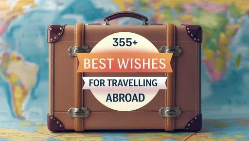 355+ Best Wishes for Travelling Abroad