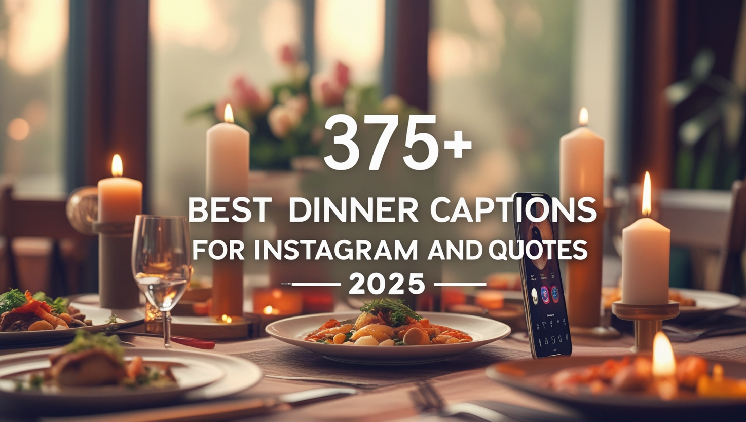 375+ Best Dinner Captions For Instagram And Quotes 2025