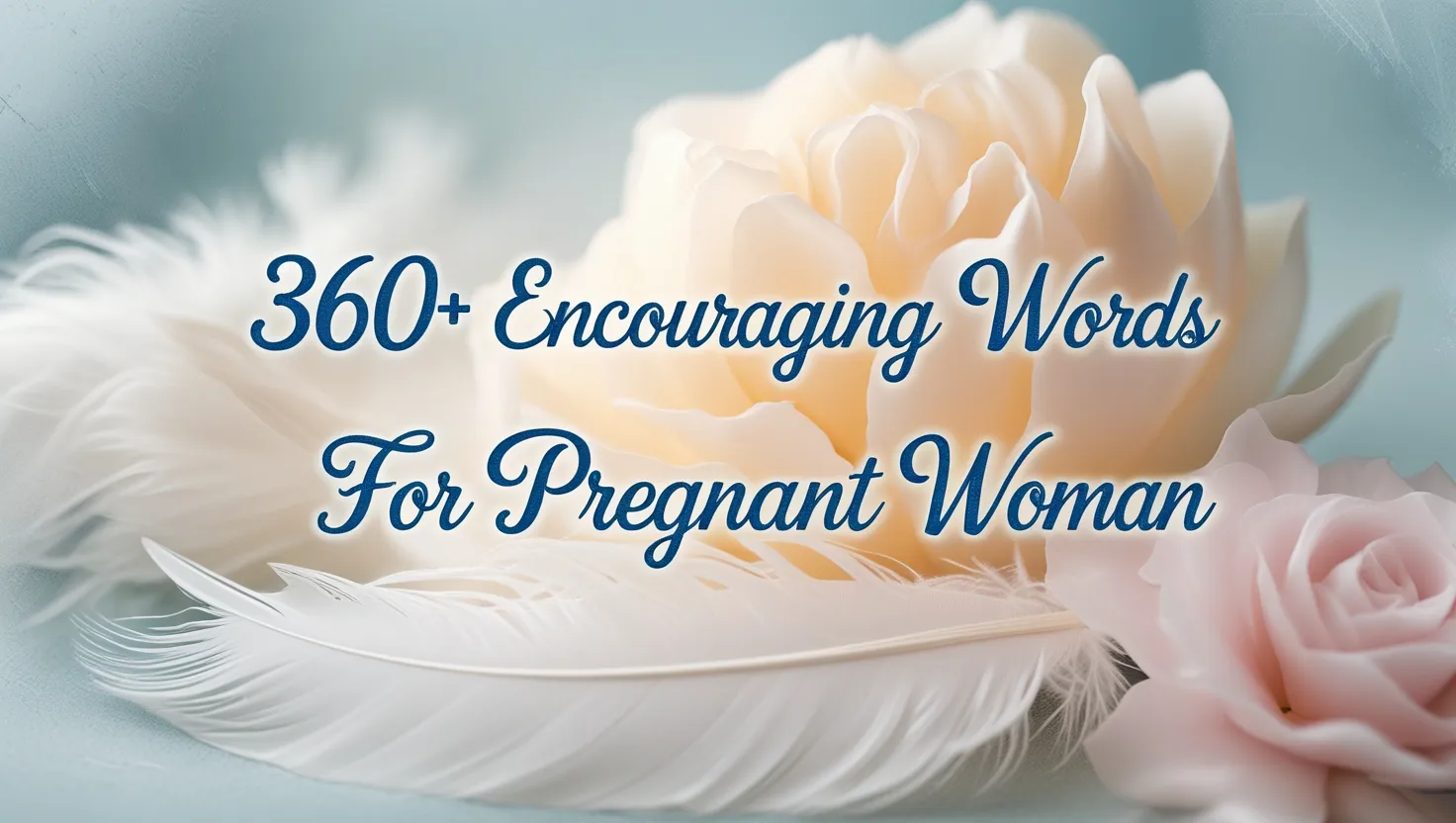 360+ Encouraging Words for Pregnant Woman