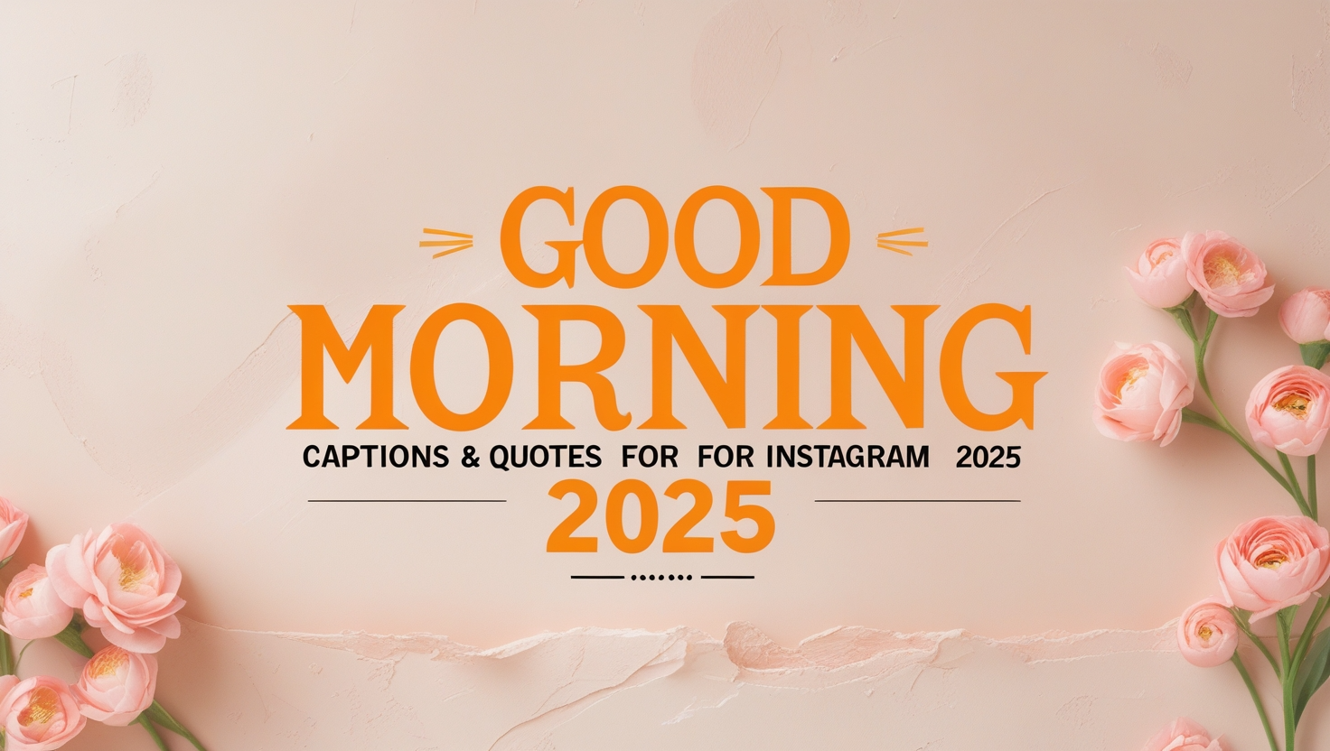 375+ Good Morning Captions & Quotes for Instagram 2025