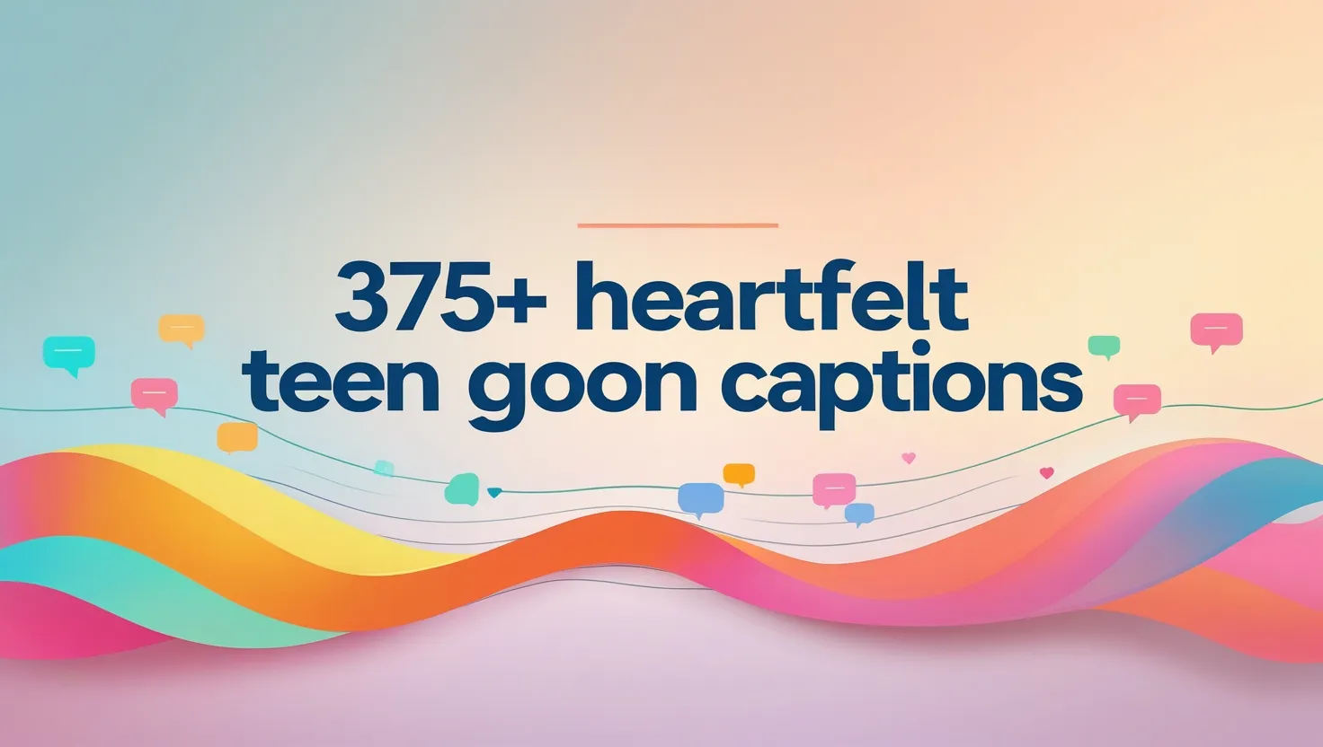 375+ Heartfelt Teen Goon Captions