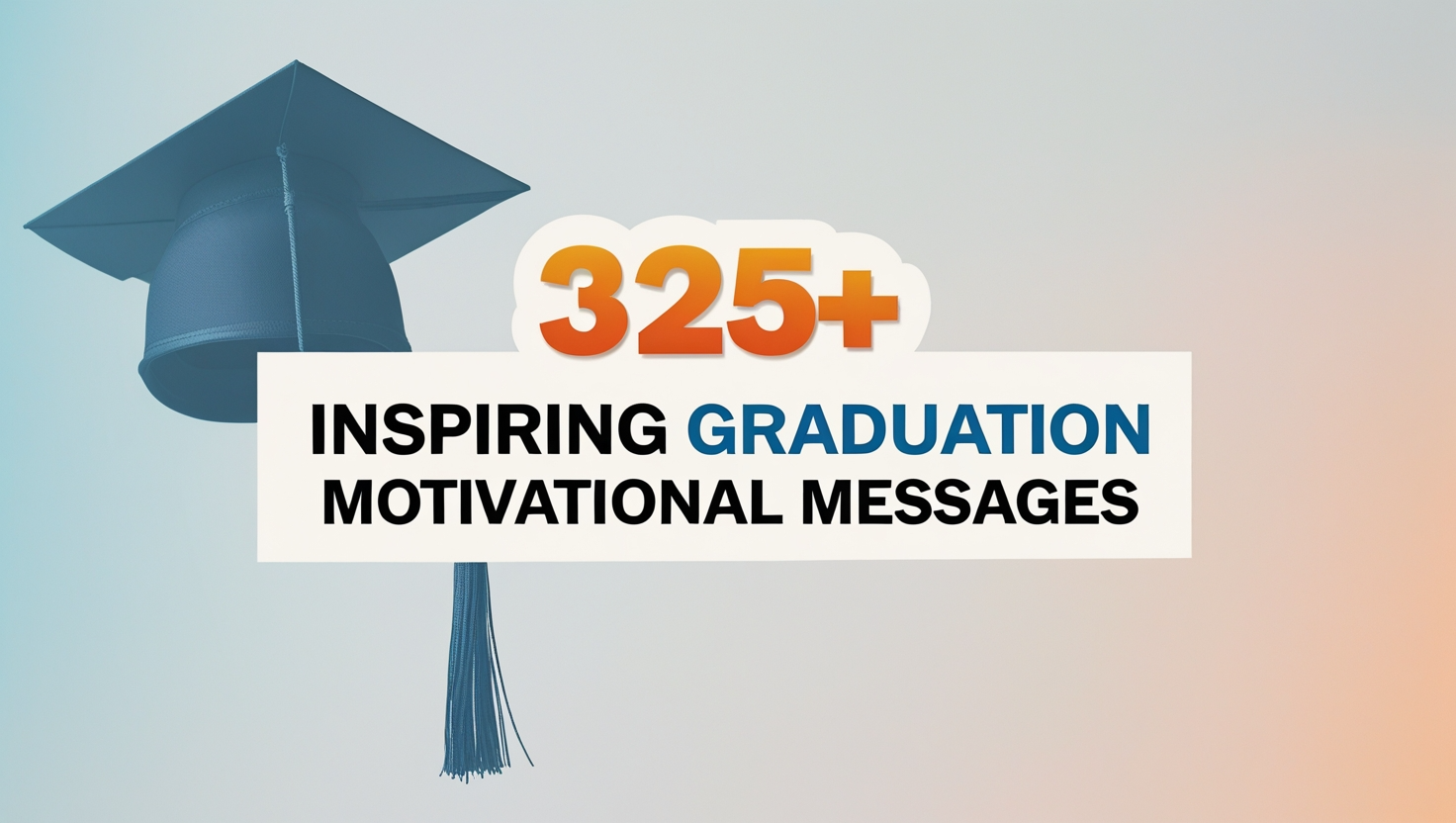 325+ Inspiring Graduation Motivational Messages