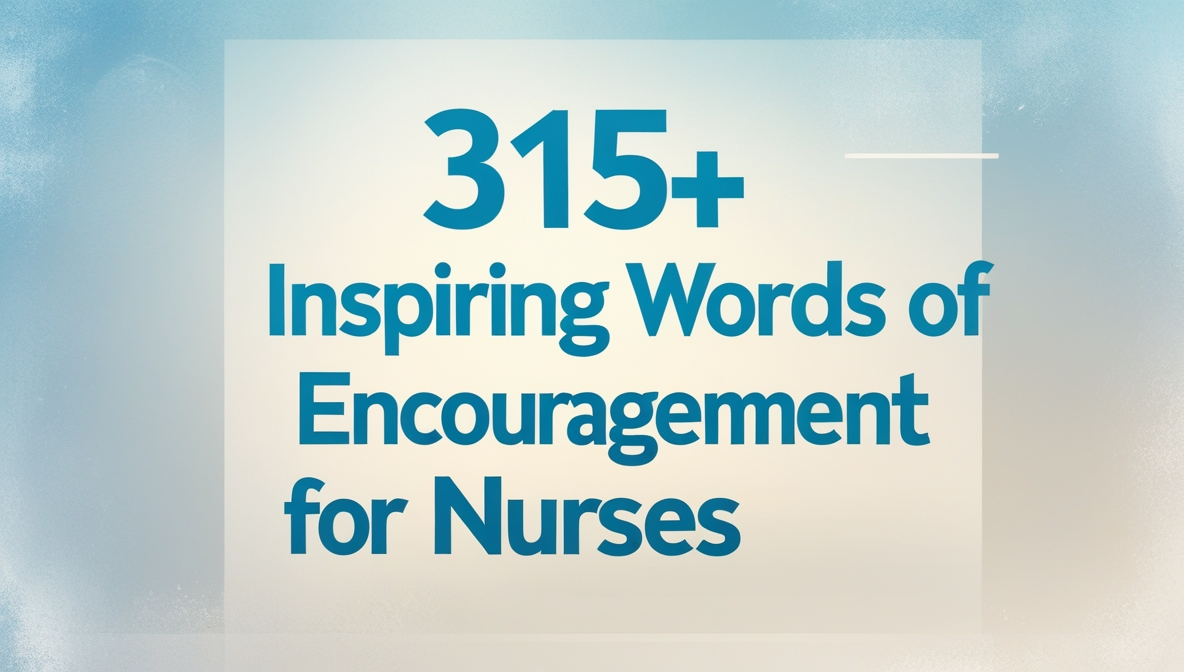 315+ Inspiring Words of Encouragement for Nurses
