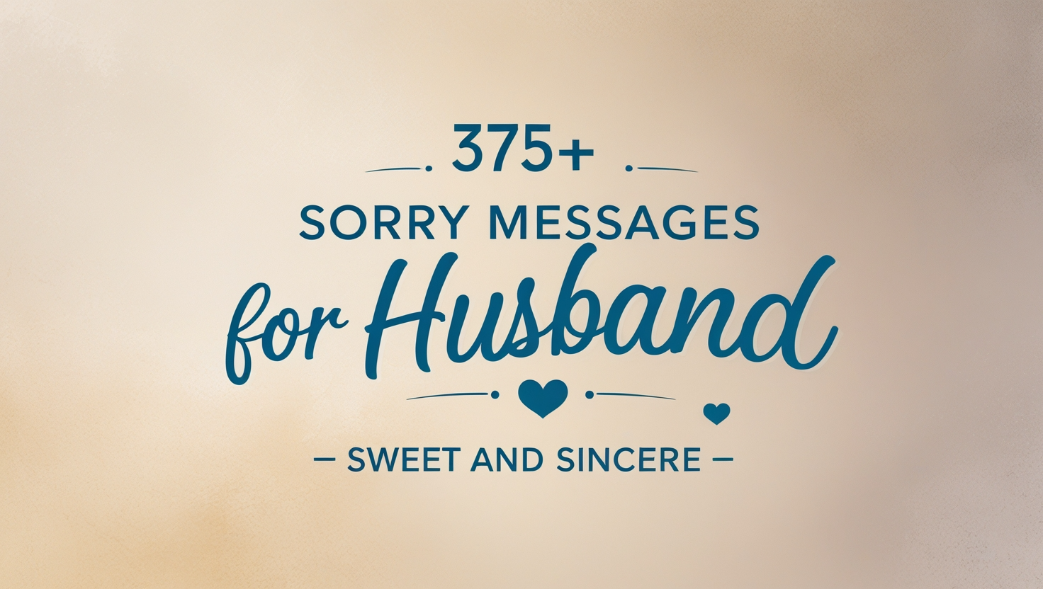 375+ Sorry Messages for Husband – Sweet and Sincere