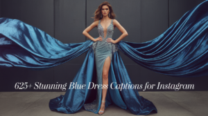625+ Stunning Blue Dress Captions for Instagram