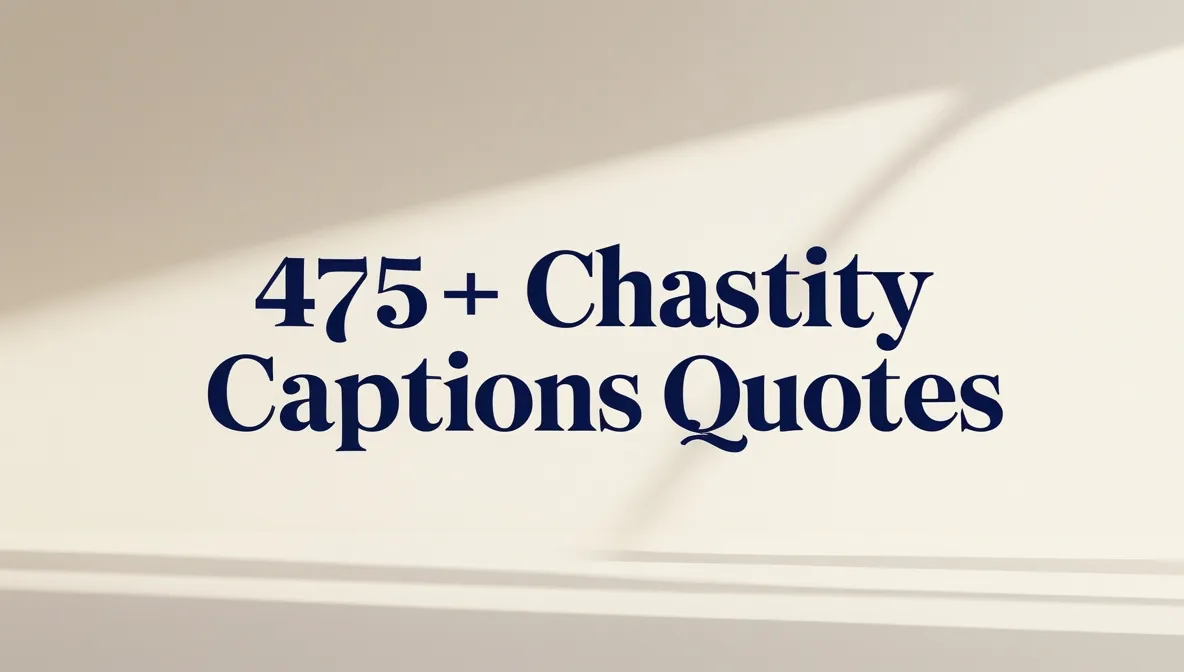 475+ Chastity Captions Quotes