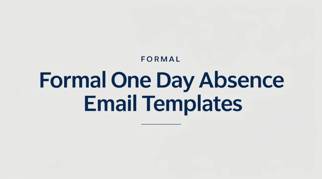 Formal One-Day Absence Email Templates