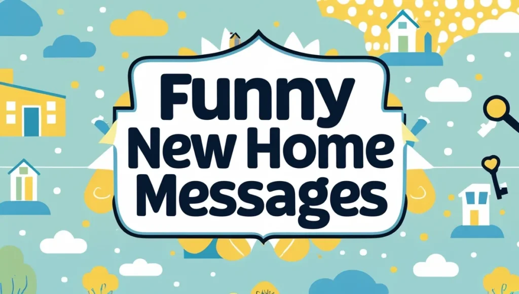 Funny New Home Messages