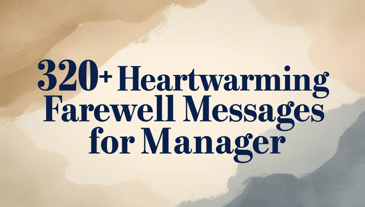 320+ Heartwarming Farewell Messages for Manager