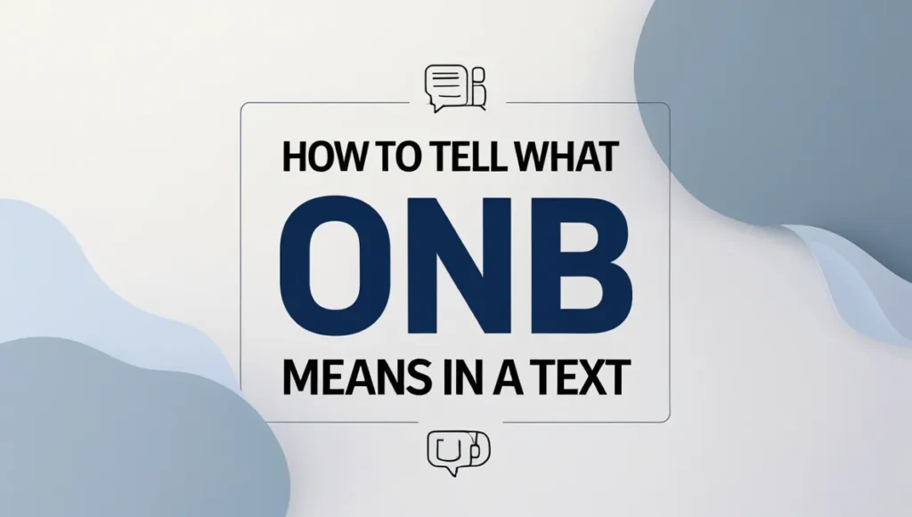 Context Matters: How to Tell What ONB Means in a Text